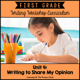 First Grade Opinion Writing Lessons {1st Grade Writing Workshop Unit 4}