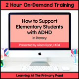 How to Support Elementary Students with ADHD in Literacy | 2 Hour Training