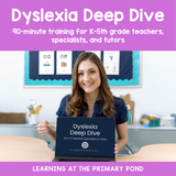 Dyslexia Deep Dive Training