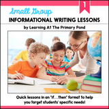 Small Group Informational Writing Lessons for First Grade