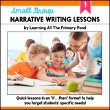 Small Group Narrative Writing Lessons for First Grade