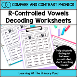 R-Controlled Vowels Worksheets for Decoding Practice | Compare & Contrast Phonics