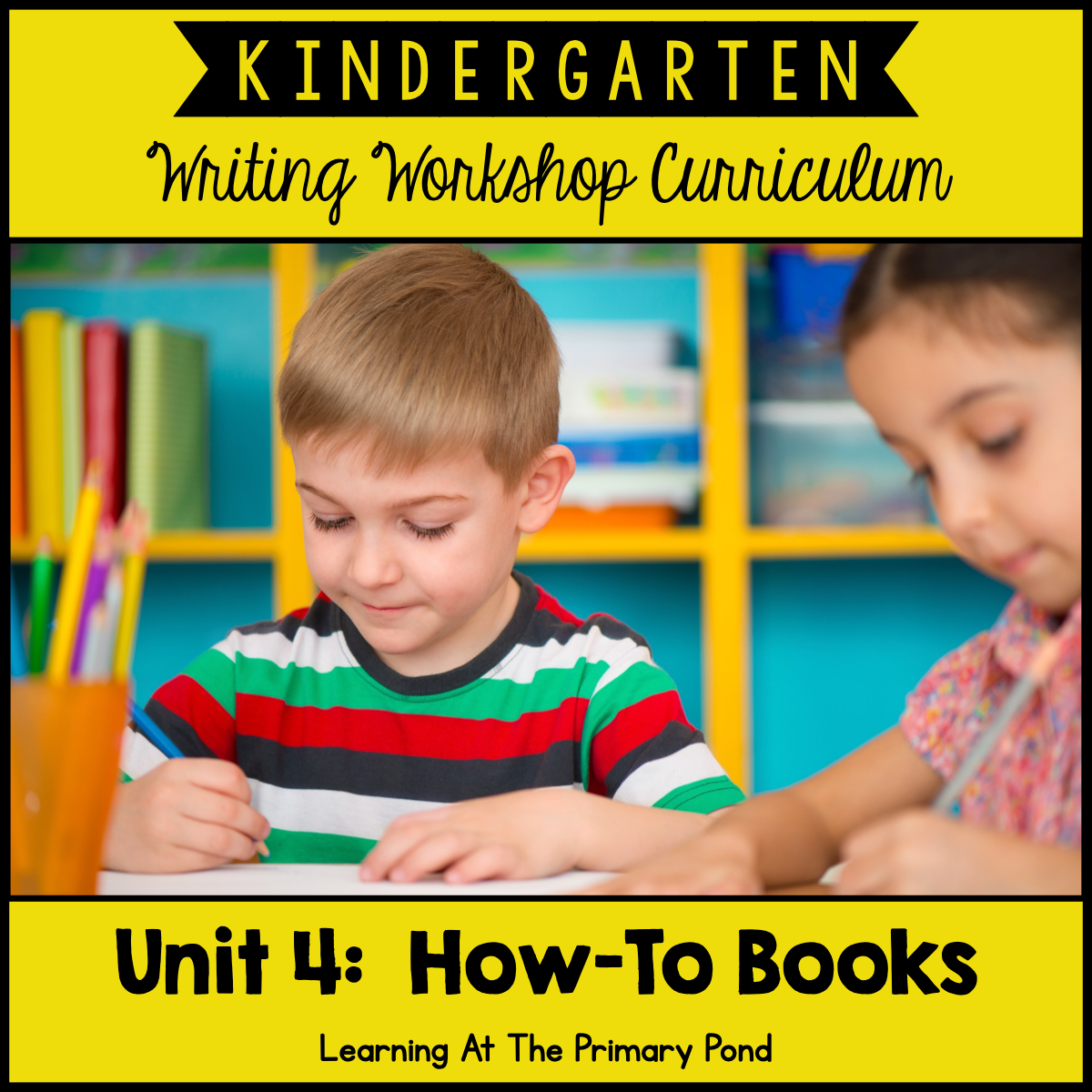 Kids Writing Module Kindergarten How-To Writing Lessons {Kinder Writing Workshop Unit 4 ...