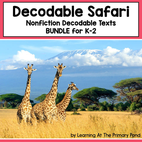 Decodable Safari Texts | Nonfiction Decodable Passages | K-2 Mega Bundle - learning-at-the-primary-pond