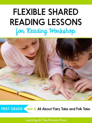 First Grade Shared Reading Lessons for Reading Workshop: Unit 4 - learning-at-the-primary-pond