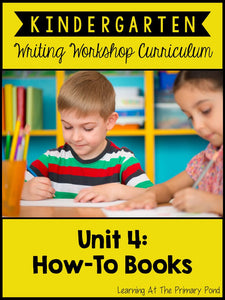 Kindergarten How-To Writing Lessons {Kinder Writing Workshop Unit 4} - learning-at-the-primary-pond