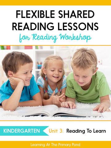 Kindergarten Shared Reading Lessons for Reading Workshop: Unit 3 - learning-at-the-primary-pond