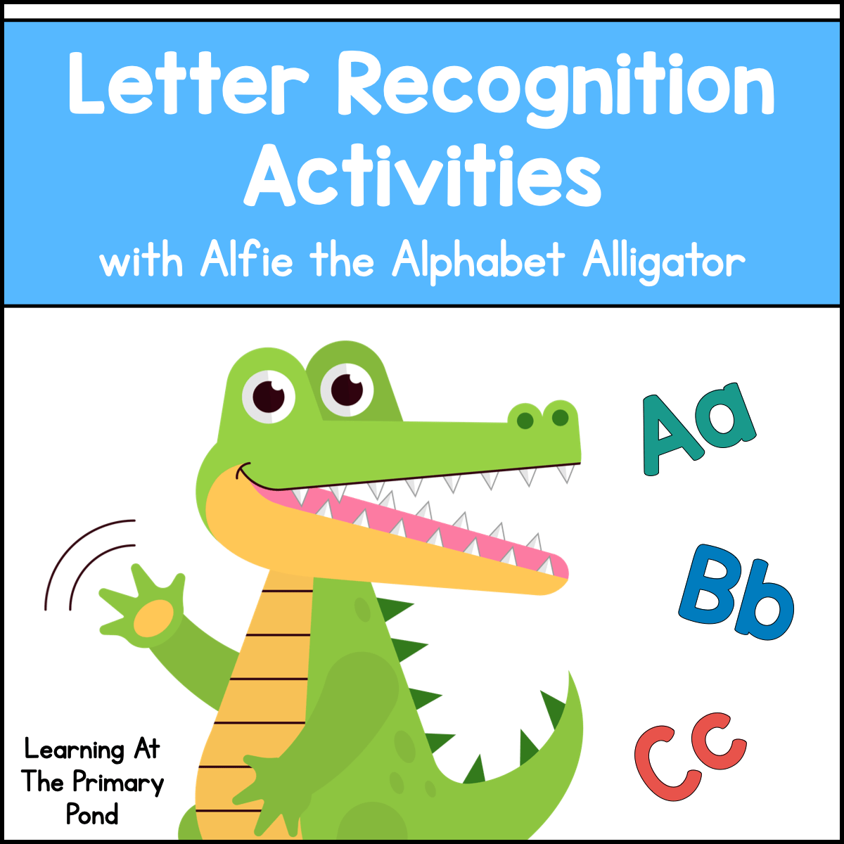 Letter Recognition Activities with Alfie the Alphabet Alligator - learning-at-the-primary-pond