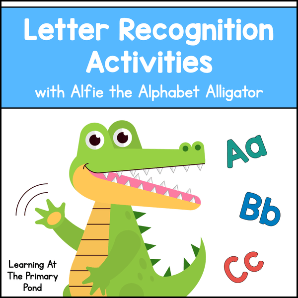 Letter Recognition Activities with Alfie the Alphabet Alligator - learning-at-the-primary-pond