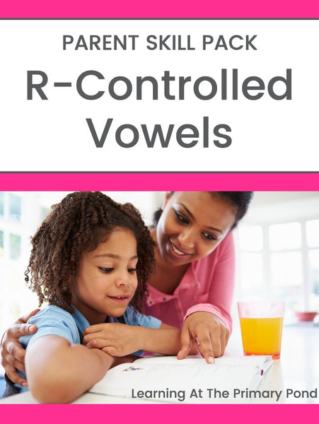 R-Controlled Vowels Parent Pack ~ Targeted Skill Pack for K-3 - learning-at-the-primary-pond
