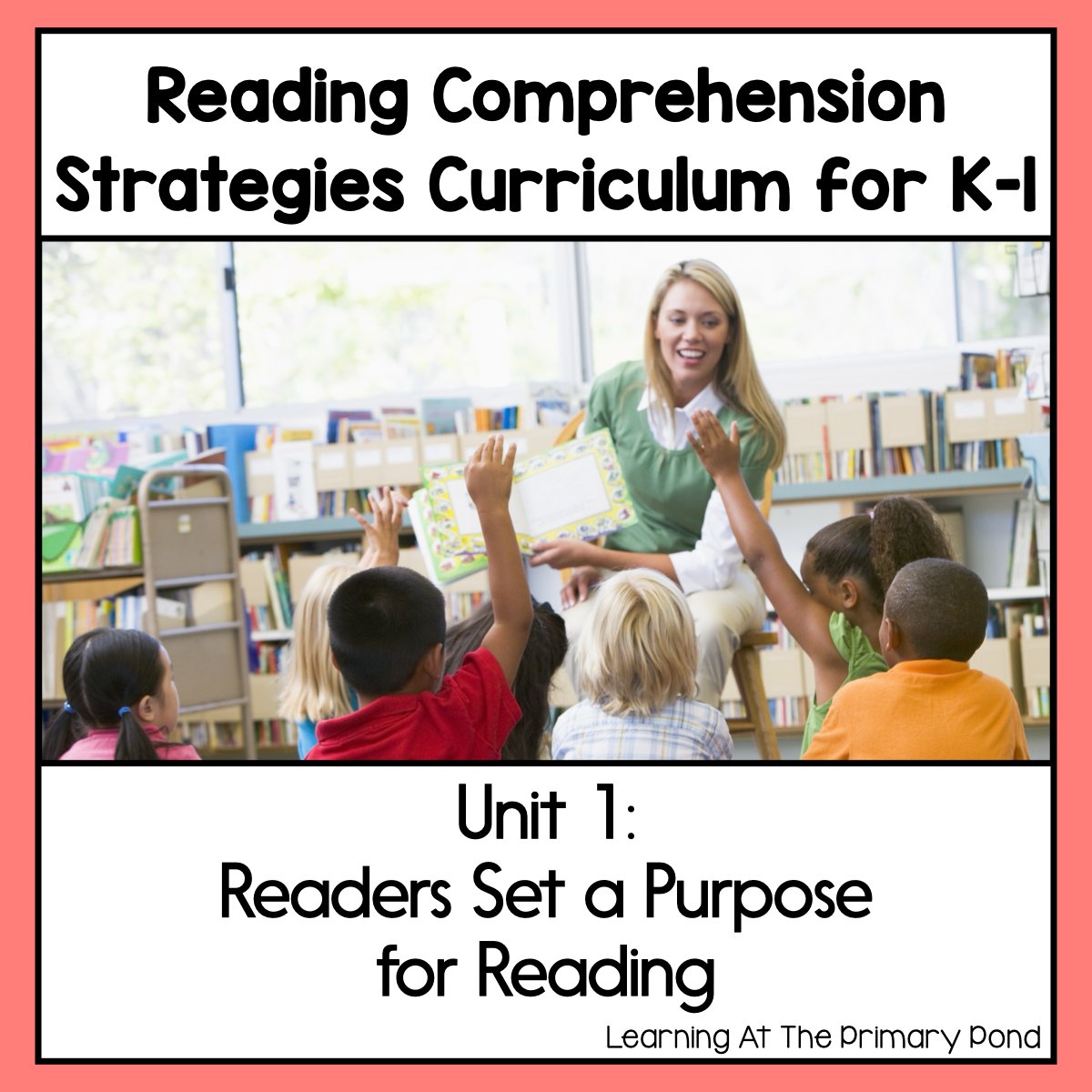 Reading Comprehension Lesson Plans for K-1 {Unit 1: Setting a Purpose for Reading} - learning-at-the-primary-pond
