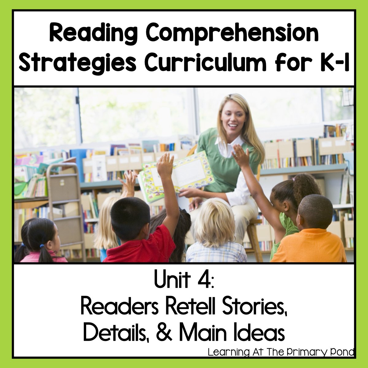 Reading Comprehension Lesson Plans for K-1 {Unit 4: Retelling & Main Idea} - learning-at-the-primary-pond