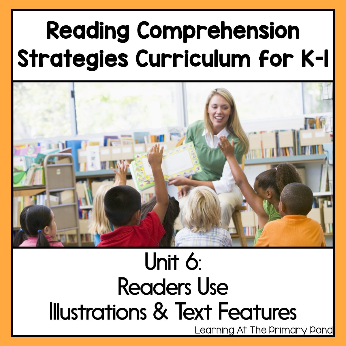 Reading Comprehension Lesson Plans for K-1 {Unit 6: Text Features & Illustrations} - learning-at-the-primary-pond