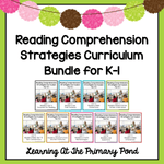 Reading Comprehension Strategies Curriculum for Kindergarten and First Grade - learning-at-the-primary-pond