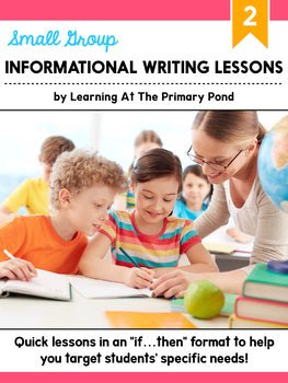 Small Group Informational Writing Lessons for Second Grade - learning-at-the-primary-pond