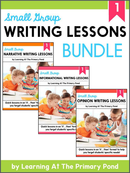 Small Group Writing Lessons for First Grade - BUNDLE - learning-at-the-primary-pond